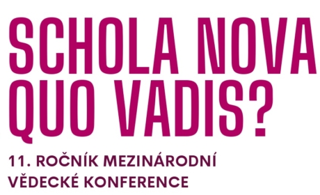11. ročník mezinárodní vědecké konference Schola nova, quo vadis?