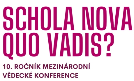 Ohlédnutí za 10. ročníkem mezinárodní konference Schola nova, quo vadis?