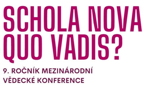 Ohlédnutí za 9. ročníkem mezinárodní konference Schola nova, quo vadis?