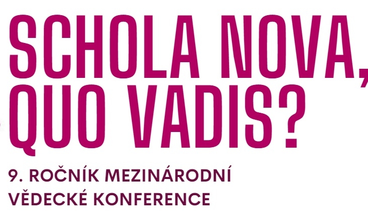 9. ročník mezinárodní vědecké konference Schola nova, quo vadis?